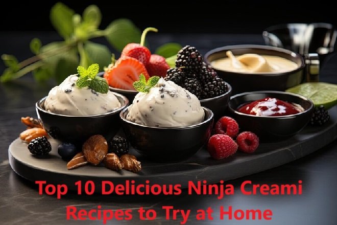 Top 10 Delicious Ninja Creami Recipes to Try at Home